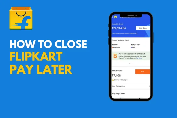 How to Close Flipkart Pay Later